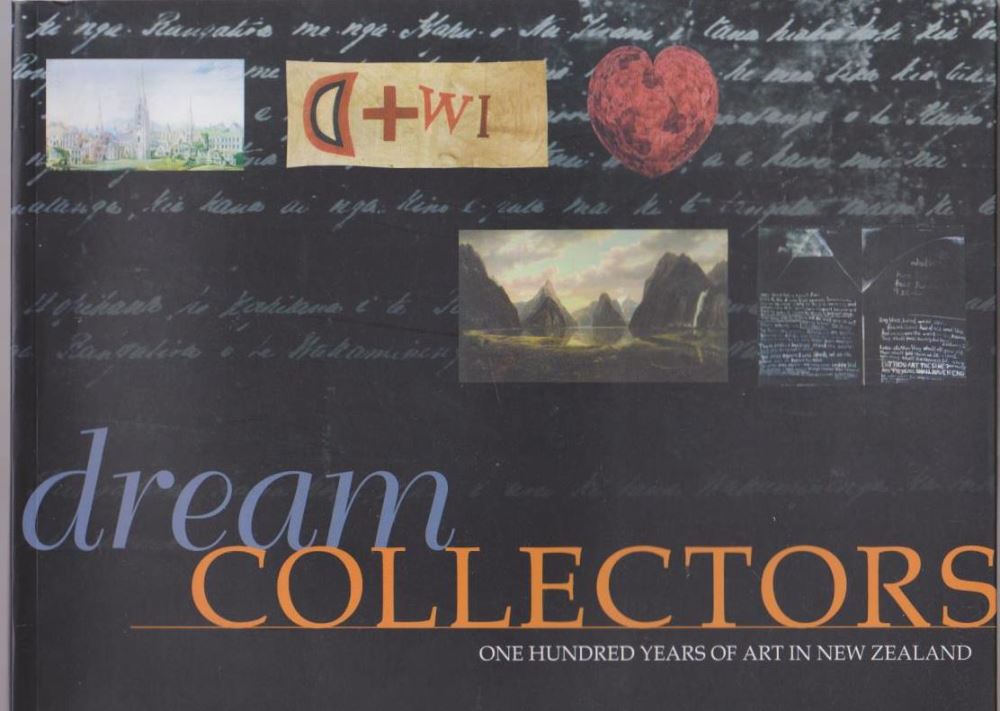 Dream Collectors 100 Years of Art in New Zealand